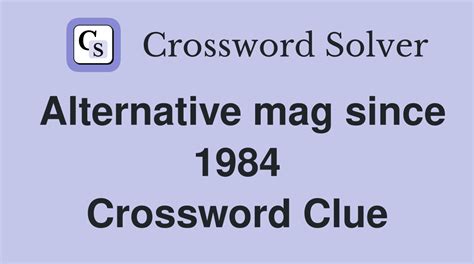 author of 1984 crossword clue|alternative mag since 1984 crossword.